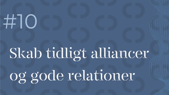 Tekst på blå baggrund "Skab tidligt alliancer og gode relationer"